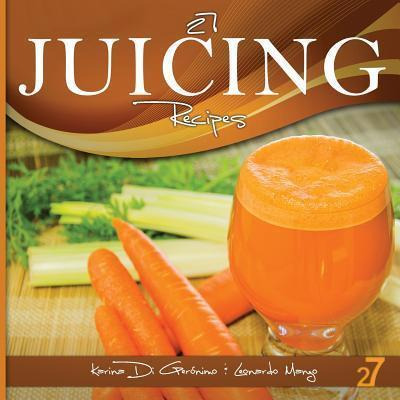 Libro 27 Juicing Recipes - Leonardo Manzo