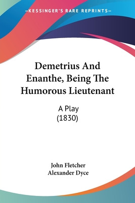 Libro Demetrius And Enanthe, Being The Humorous Lieutenan...