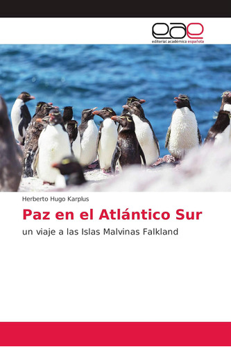 Libro: Paz En El Atlántico Sur: Un Viaje A Las Islas