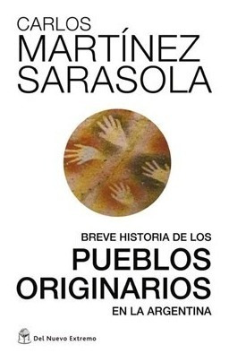 Breve Historia De Los Pueblos Originarios - Sarasola - Dne