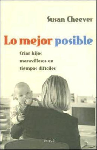 Lo Mejor Posible, De Susan Cheever. Editorial Emecé, Tapa Tapa Blanda En Español