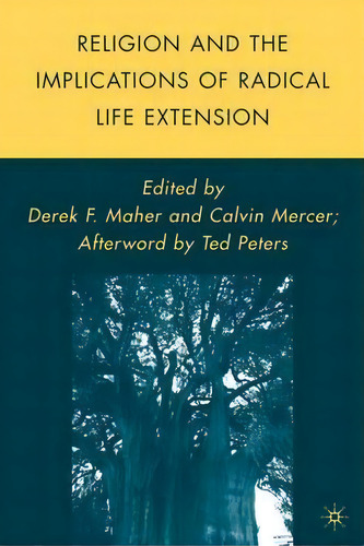 Religion And The Implications Of Radical Life Extension, De C. Mercer. Editorial Palgrave Macmillan, Tapa Dura En Inglés