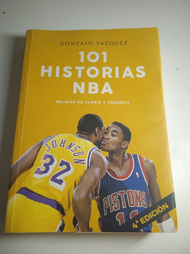 101 Historias Nba. Relatos De Gloria Y Tragedia.