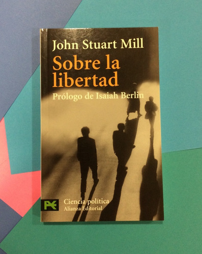Sobre La Libertad. John Stuart Mill