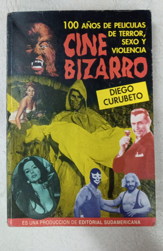 Cine Bizarro - Diego Curubeto - Ed. Sudamericana