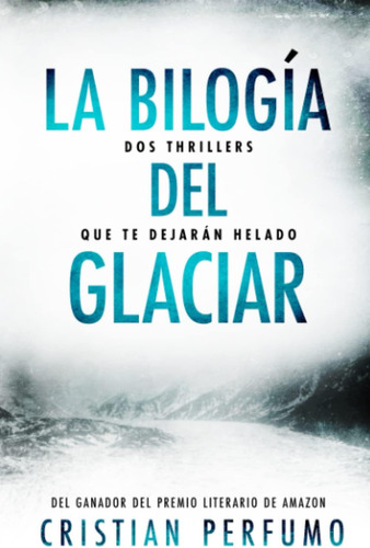 Libro: La Bilogía Del Glaciar: Dos Thrillers Que Te Dejarán 