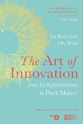 The Art Of Innovation : From Enlightenment To Dar (hardback)