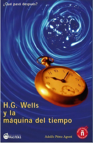 H. G. Wells Y La M Quina Del Tiempo, De Adolfo Perez Agusti. Editorial Createspace Independent Publishing Platform, Tapa Blanda En Español