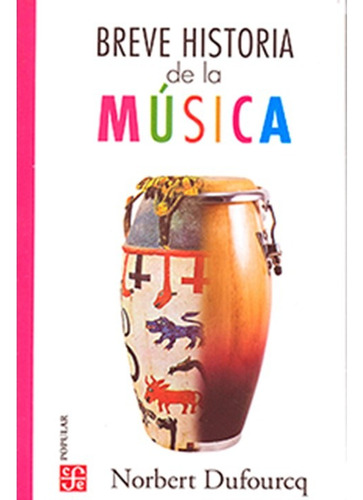 Breve Historia De La Musica - Norbert Dufourcq - Fce - Libro