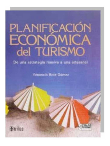 Planificacion Economica Del Turismo Venancio Bote Gomez