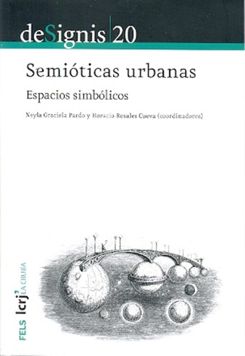 Designis Nº 20 Semioticas Urbanas Espacios Simbolicos, De Pardo, Rosales Cueva. Serie N/a, Vol. Volumen Unico. Editorial La Crujia, Tapa Blanda, Edición 1 En Español, 2013