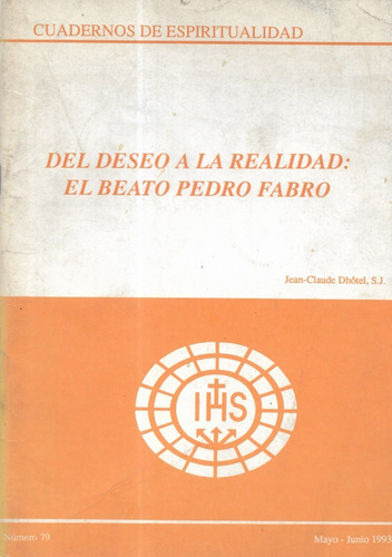 Del Deseo A La Realidad Beato Pedro Fabro / Jean C. Dhotel (Usado)