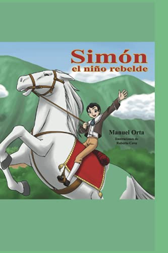 Simon El Nino Rebelde: Cuentos Para Ninos Curiosos (coleccio