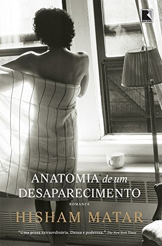 Anatomia de um desaparecimento, de Matar, Hisham. Editora Record Ltda., capa mole em português, 2012