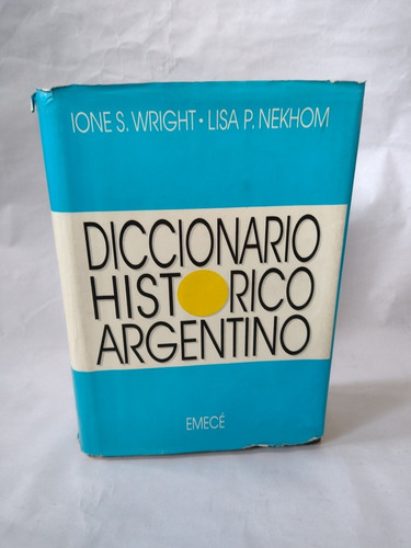 Wright Y Nekhom. Diccionario Histórico Argentino. Emece