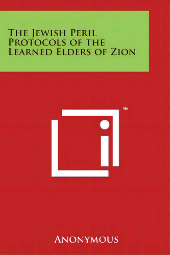 The Jewish Peril Protocols Of The Learned Elders Of Zion, De Anonymous. Editorial Literary Licensing Llc, Tapa Blanda En Inglés