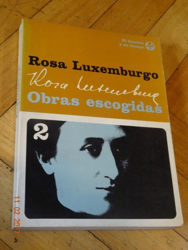 Rosa Luxemburgo. Obras Escogidas. 2. Escritos Político&-.