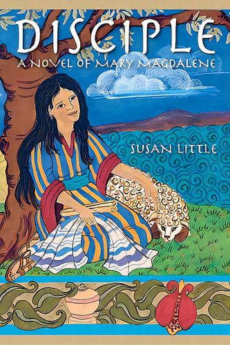 Disciple: A Novel Of Mary Magdalene, De Little, Susan. Editorial Createspace, Tapa Blanda En Inglés