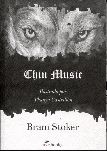 Chin Music, De Thanya Castrillon / Bram Stoker. Editorial Uve Books, Tapa Blanda En Español, 2018