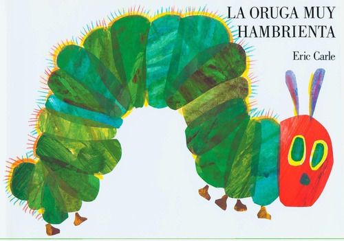 Libro: La Oruga Muy Hambrienta (spanish Edition)