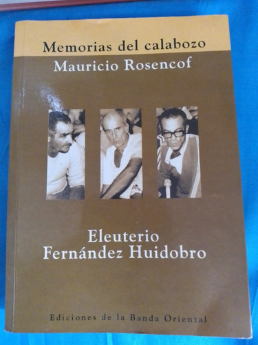Memorias Del Calabozo. Rosencof Y Fernández Huidobro. Banda 