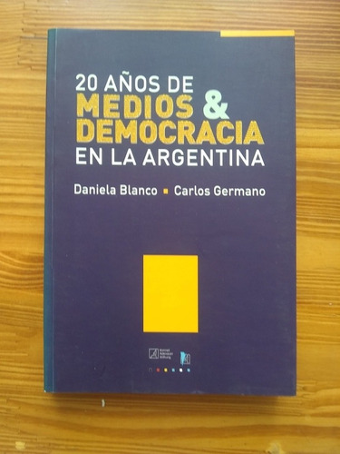 20 Años De Medios Y Democracia En La Argentina. Blanco