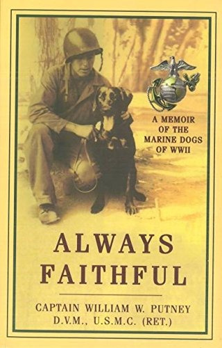 Always Faithful A Memoir Of The Marine Dogs Of Wwii