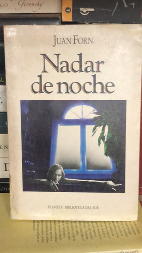 Nadar De Noche - Juan Forn 1991 - Buen Estado - Agronomía