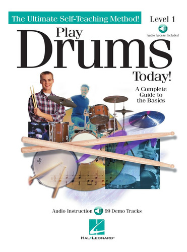 Play Drums Today! Level 1, A Complete Guide To The Basics.