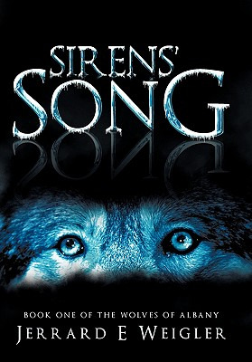 Libro Sirens' Song: Book One Of The Wolves Of Albany - We...