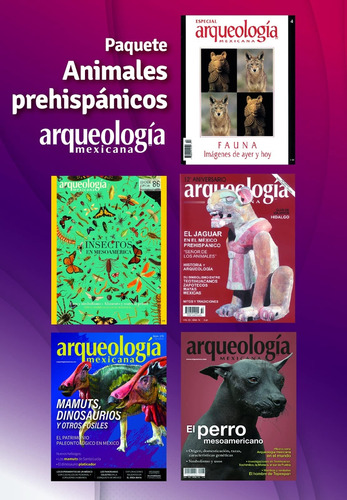 Arqueología Mexicana - Animales Prehispánicos Paquete 71urx