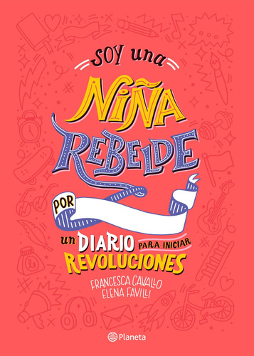 Libro: Soy Una Niña Rebelde. Un Diario Para Iniciar Revoluci