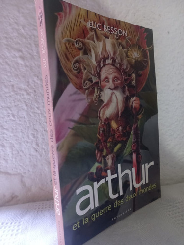 Arthur Et La Guerre Des Deux Mondes Luc Besson