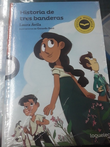 Historia De Tres Banderas - Laura Ávila - Editorial Loqueleo
