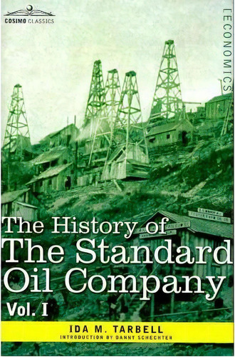 The History Of The Standard Oil Company, Vol. I (in Two Volumes), De Ida M Tarbell. Editorial Cosimo Classics, Tapa Dura En Inglés