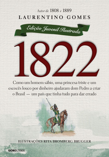 1822 Edição Juvenil Ilustrada: 1822 Edição Juvenil Ilustrada, De Gomes, Laurentino. Editora Globo Livros, Capa Mole, Edição 1 Em Português