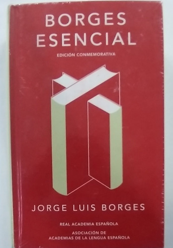 Borges Esencial. Edición Conmemorativa