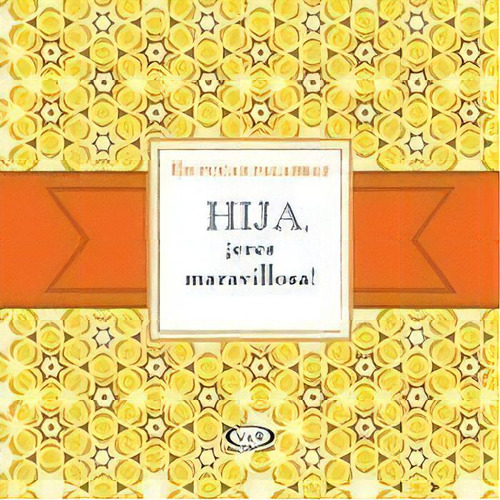 En Pocas Palabras, Hija ¡eres Maravillosa!, De Khalil Gibrán, Lidia María Riba, Katherine Mansfield. Editorial Vr Editoras En Español