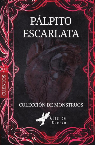 Colección De Monstruos Pálpito Escarlata, De Antoniocarlin Lynch Y Otros. Editorial Alas De Cuervo, Tapa Blanda En Español, 2023