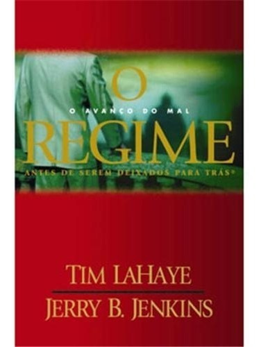 O Regime: O Avanço Do Mal - Tim Lahaye E Jerry B. Jenkins