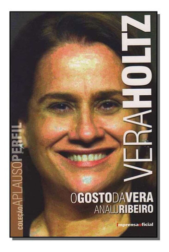 Vera Holtz-(coleção Aplauso), De Imprensa-ribeiro. Editora Imprensa Oficial Em Português