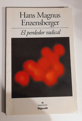 El Perdedor Radical - Hans Magnus Enzensberger (2009) (Usado)