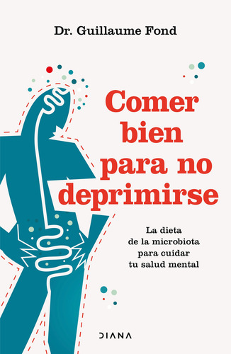 Libro Comer Bien Para No Deprimirse Guillaume Fond Editorial Diana Publicado 2025