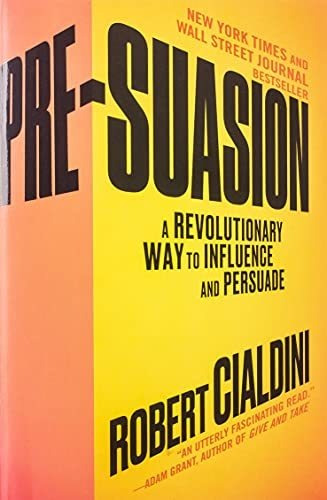 Book : Pre-suasion A Revolutionary Way To Influence And...