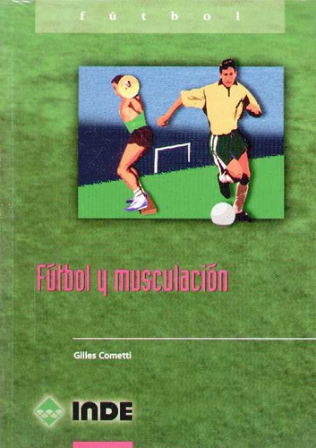 Fútbol Y Musculación - Gilles Cometti