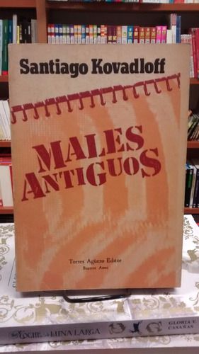 Males Antiguos - Santiago Kovadloff