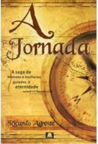 A jornada A saga de homens e mulheres guiados à eternidade, de Ricardo Agreste., vol. único. Z3 Editora, capa mole em português