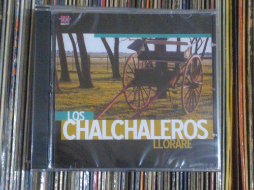 Los Chalchaleros Llorare Cd Nuevo Sellado / Kktus