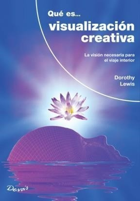 Que Es Visualizacion Creativa - Dorothy Lewis - Devas