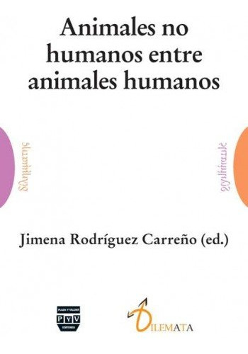 Animales No Humanos Entre Animales Humanos - Jimena Rodri...